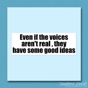 Stimmen sind keine wirklich guten Ideen - Vinyl-Aufkleber Sticker - c208 - 8,75" x 3" - Bild 1 von 1