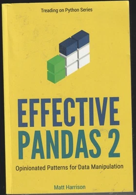 RARE Effective Pandas 2 Opinionated Patterns for Data Manipulation by M Harrison - Image 1 of 2