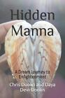 Hidden Manna: A Dream Journey To Enlightenment By Chris Doolin And Daya Devi- Do