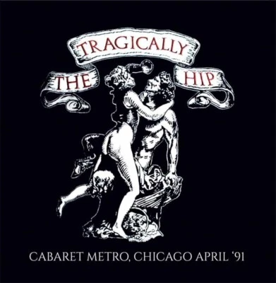 The Tragically Hip - Cabaret Metro, Chicago April '91 (2016)  CD NEW SPEEDYPOST - Image 1 of 2