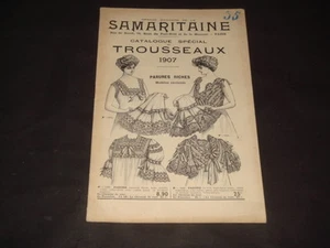 CATALOGUE SAMARITAINE MODE TROUSSEAUX PARURES RICHES 1907 - Picture 1 of 1