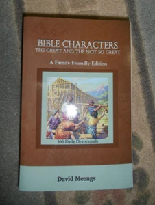 Bible Characters: The Great And The Not So Great Book by David Meengs - Picture 1 of 2