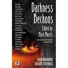 Darkness Beckons Anthology - Paperback New Morris, Mark 01/12/2023