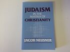 JUDAISM IN THE MATRIX OF CHRISTIANITY By Jacob Neusner **Mint Condition**
