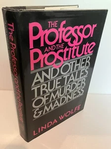 THE PROFESSOR AND THE PROSTITUTE Linda Wolfe 1st Edition 1986 VG/NF True Crime - Imagen 1 de 1