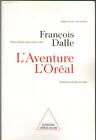 Livre : L'aventure L'oréal. François Dalle - Résumé & Sommaire Dedans
