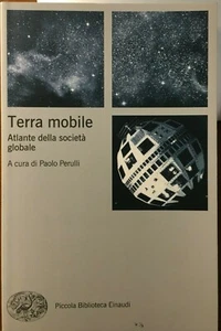 PERULLI ( a cura di), TERRA MOBILE, ATLANTE DELLA SCOETA' GLOBALE, EINAUDI - Foto 1 di 1