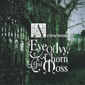 ARROWWOOD - Eye Of Ivy, Thorn And Moss CD of the wand and the moon In Gowan Ring - Foto 1 di 1