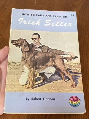 Irish Setter How To Raise And Train 1961 Color Plates Edition Book Robert Gannon - Image 1 of 4