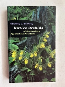 Native Orchids of the Southern Appalachian Mountains by Stanley L. Bentley VG - Imagen 1 de 3