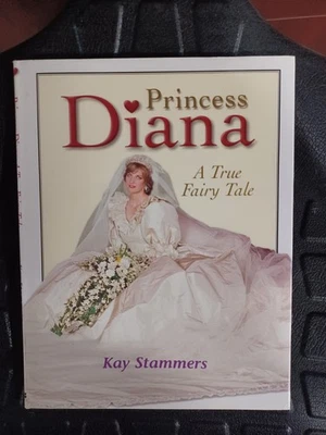 Princess Diana A True Fairy Tale By Kay Stammers 1st American Ed 1998 Hardcover - Image 1 of 4