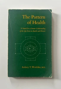 Aubrey T. Westlake THE PATTERN OF HEALTH | 1974 Shambhala Trade Paperback - Picture 1 of 11