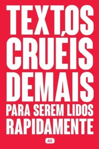 Textos Crueis Demais Para Serem Lidos Rapidamente (Em Portugue - VERY GOOD - Image 1 of 1