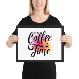 Wall Art It's Coffee Time Framed Photo Paper Poster Printed High Quality Paper  - Picture 1 of 5