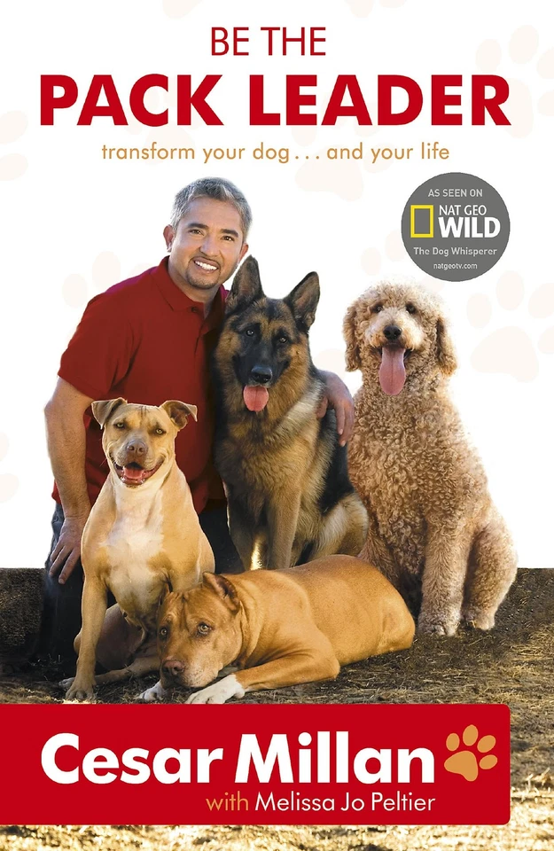 Be the Pack Leader: Use Cesar's Way to Transform Your Dog...and Your Life by Ce, - Image 1 of 1