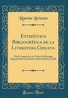 Estadstica Bibliogrfica de la Literatura Chilena O