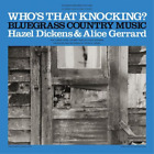 Hazel Dickens & Alice Gerrard Who's That Knocking? (Vinyl) 12" Album