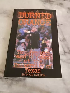 Burned Orange: Tom Penders and 10 Years ... by Dalton, Kyle Paperback SIGNED - Picture 1 of 4