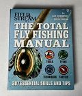 Field & Stream Total Fly Fishing Manual: 307 niezbędnych umiejętności i wskazówek (2018, TPB)