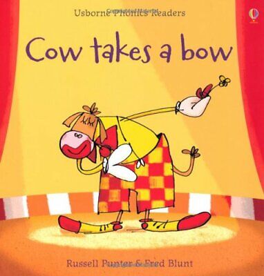 Cow Takes a Bow (Phonic Readers) (Phonic Stories),Russell Punter,Fred Blunt