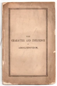 HENRY J VAN DYKE THE CHARACTER AND INFLUENCE OF ABOLITIONISM 1860 ESCLAVAGE USA - Picture 1 of 6