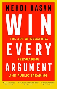 WIN EVERY ARGUMENT The Art Of Debating Paperback # - Imagen 1 de 4