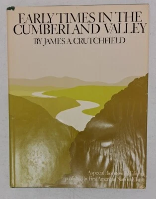 RARE Early Times in the Cumberland Valley James A. Crutchfield HC/DJ #331A Foto 1 de 4