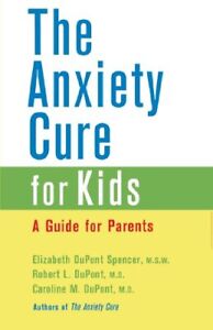 The Anxiety Cure for Kids: A Guide ..., DuPont, Carolin