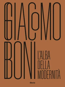 Giacomo Boni. L'alba della modernità - A. Russo, A. Paribeni, R. Altieri - 2021 - Picture 1 of 1