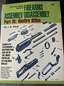 The Gun Digest Book Of Firearms Assembly/Disassembly Part III: Rimfire Rifles - Picture 1 of 10