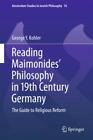 Reading Maimonides Philosophy In 19Th Century Germany The Guide To Religio 1721
