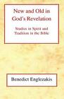 New and Old in God's Revelation: Studies in Relations Between Spirit and Traditi