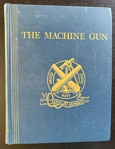 THE MACHINE GUN / VOL. ONE - G. SHINN - 1ST ED. - 1951 - HB - DEPT. OF NAVY. - Foto 1 di 10