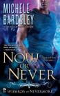Michele Bardsley Now Or Never (Paperback)