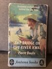 The Bridge On The River Kwai (1956) By Pierre Boulle P/B 1St Ed. From Fontana