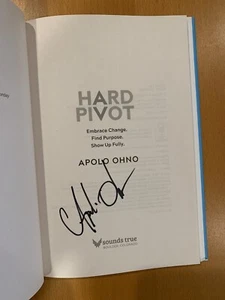 SIGNED APOLO OHNO~Hard Pivot: Embrace Change. Find Purpose. Show Up Fully +PIC - Picture 1 of 7