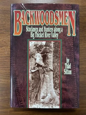 Backwoodsmen : Stockmen and Hunters along a Big Thicket River Valley by Thad... Foto 1 de 4