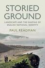 Storied Ground: Landscape and the Shaping of English National Identity by Paul R
