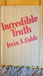 Incredible Truth by Irvin S. Cobb 1931 book  - Bild 1 von 1