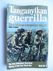 WW1 Tanganyikan Guerrilla E African campaign 1914-8 Maj J Sibley