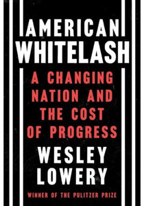 American Whitelash by Wesley Lowery (2023, Hardcover)