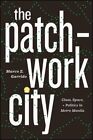 Patchwork City : Class, Space, and Politics in Metro Manila, Hardcover by Gar...