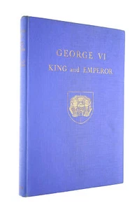 George VI : King and Emperor by Major J.T. Gorman - Bild 1 von 1
