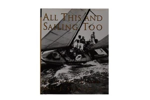 All This and Sailing, Too – An Autobiography by Olin J. Stephens II - Bild 1 von 13
