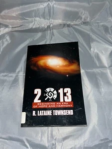 2013 : Beginning an Era of Hope and Harmony by R. Lataine Townsend (2012, Trade - Picture 1 of 1