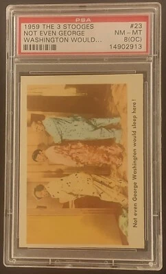 1959 Fleer The 3 Stooges 'Not Even George Washington...' #23 PSA 8(OC) - Image 1 of 3