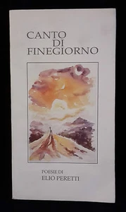 CANTO DI FINEGIORNO Poesie di Elio Peretti 1994 - Picture 1 of 1