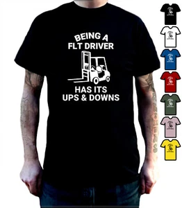 FORK LIFT TRUCK DRIVER FLT Ups & Downs Funny T-Shirt. Birthday, Fathers Day Gift - Picture 1 of 6