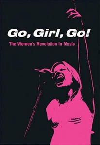 Go Girl Go The Women's Revolution in Music by James L Dickerson History Book - Picture 1 of 1