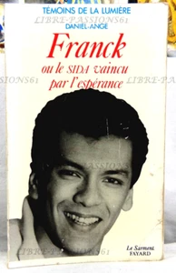 FRANCK OU LE SIDA VAINCU PAR L'ESPÉRANCE, DANIEL-ANGE, LE SARMENT FAYARD, 1989 - Picture 1 of 17